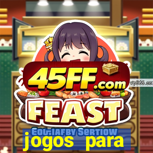 jogos para trabalhar regras e limites